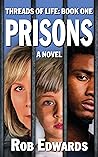 Prisons: A Novel (Threads of Life Book 1)