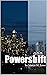 Powershift: A guide through...
