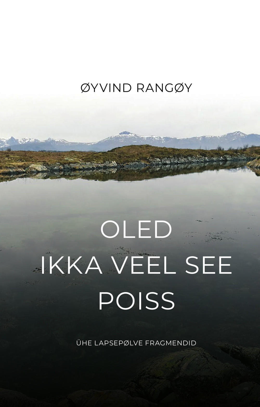 Oled ikka veel see poiss. Ühe lapsepõlve fragmendid (Hardcover)