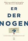 Er der nogen? Mod, ensomhed og længslen efter den store kærli... by Leila Vestgaard