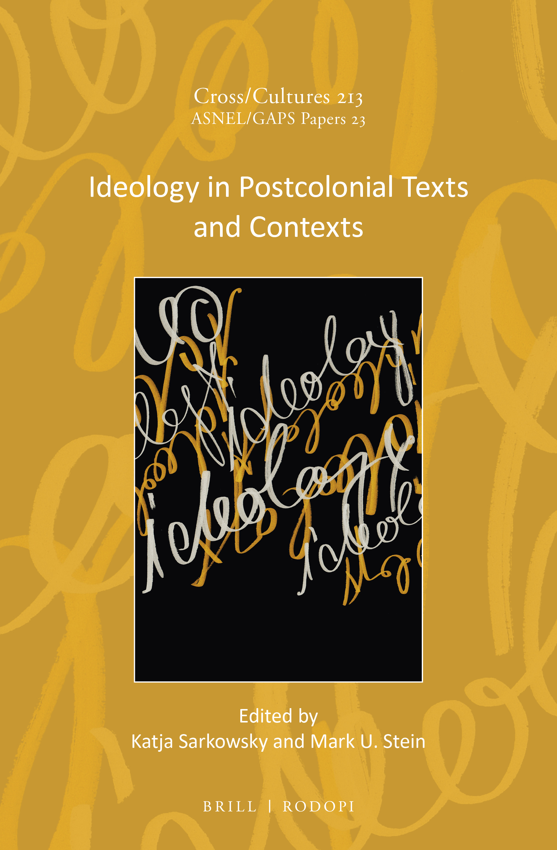 Ideology in Postcolonial Texts and Contexts (Cross/Cultures, #213)