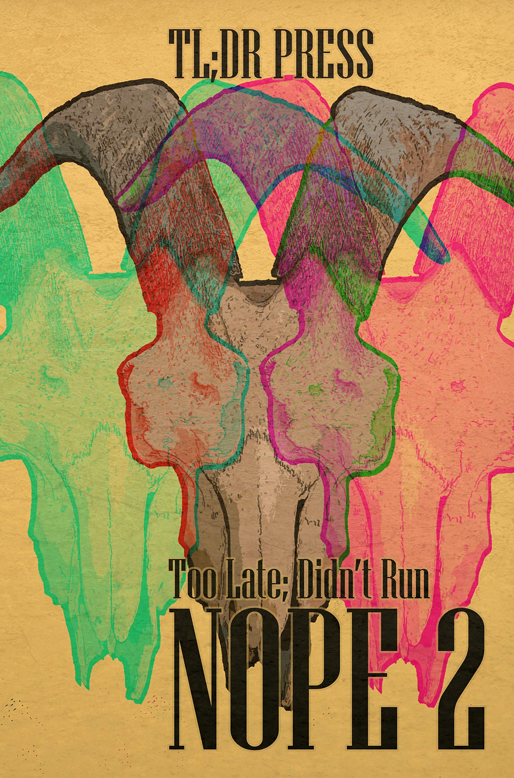 Too Late; Didn't Run: Horror Anthology (Nope Book 2)