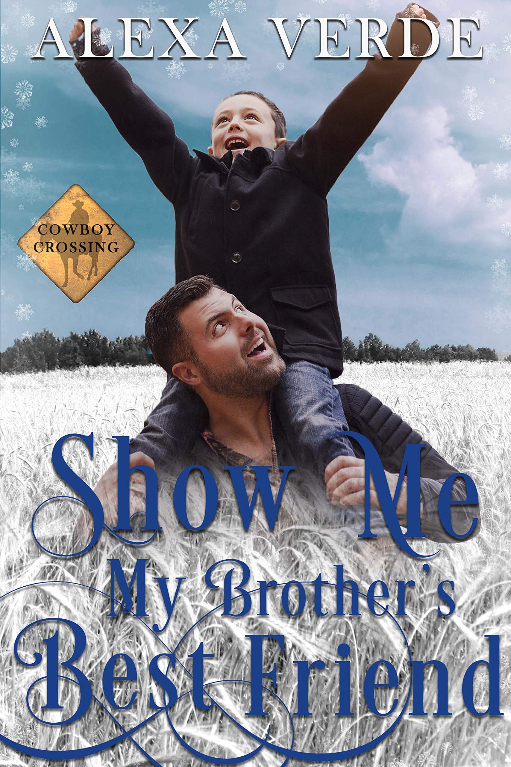 Show Me My Brother's Best Friend  (Cowboy Crossing Romances #5)