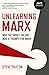 Unlearning Marx: Why the So...