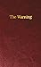 The Warning: Concise Revised Edition