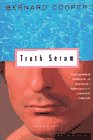 Truth Serum by Bernard Cooper