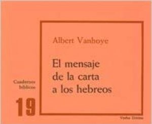 El mensaje de la carta a los Hebreos (Cuaderno Bíblico 19)