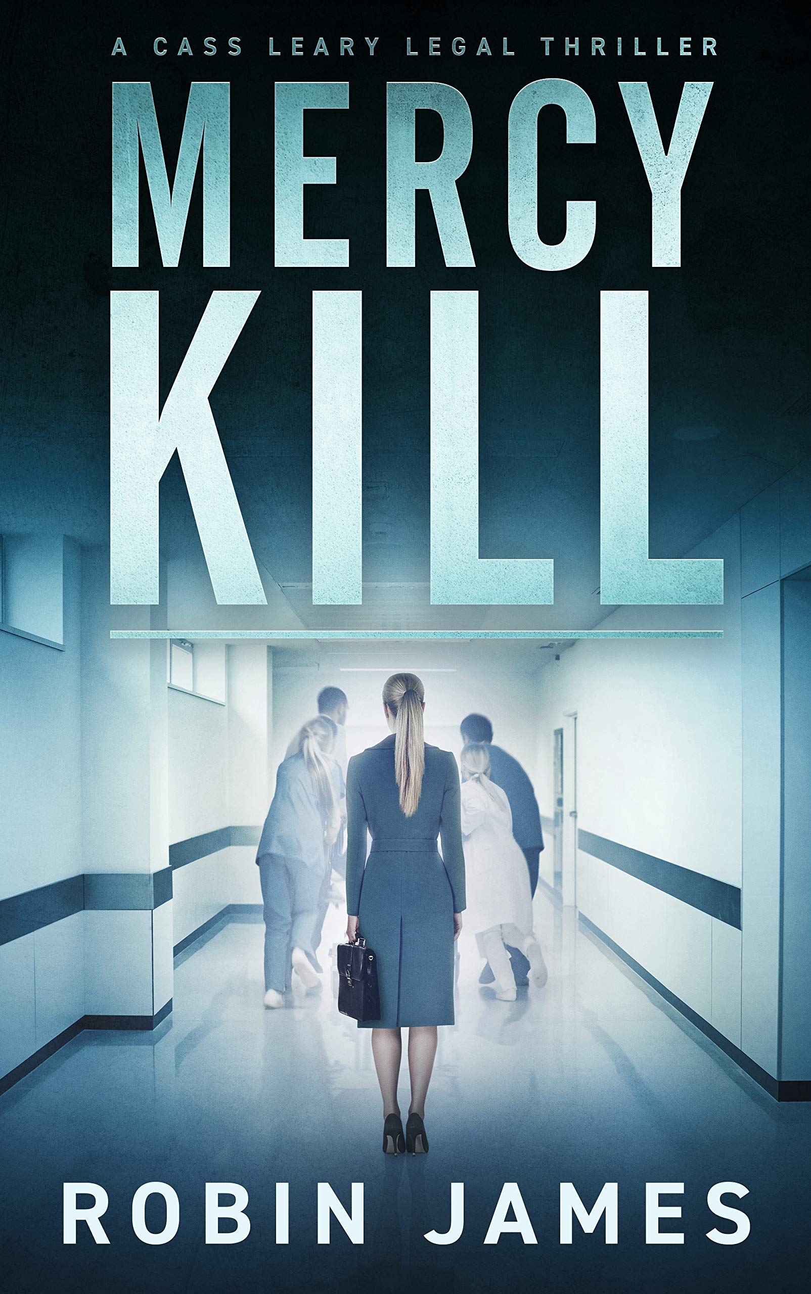 Mercy Kill (Cass Leary Legal Thriller, #8)