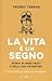 La vita è un segno: Storia di Hugo Pratt e delle sue avventure