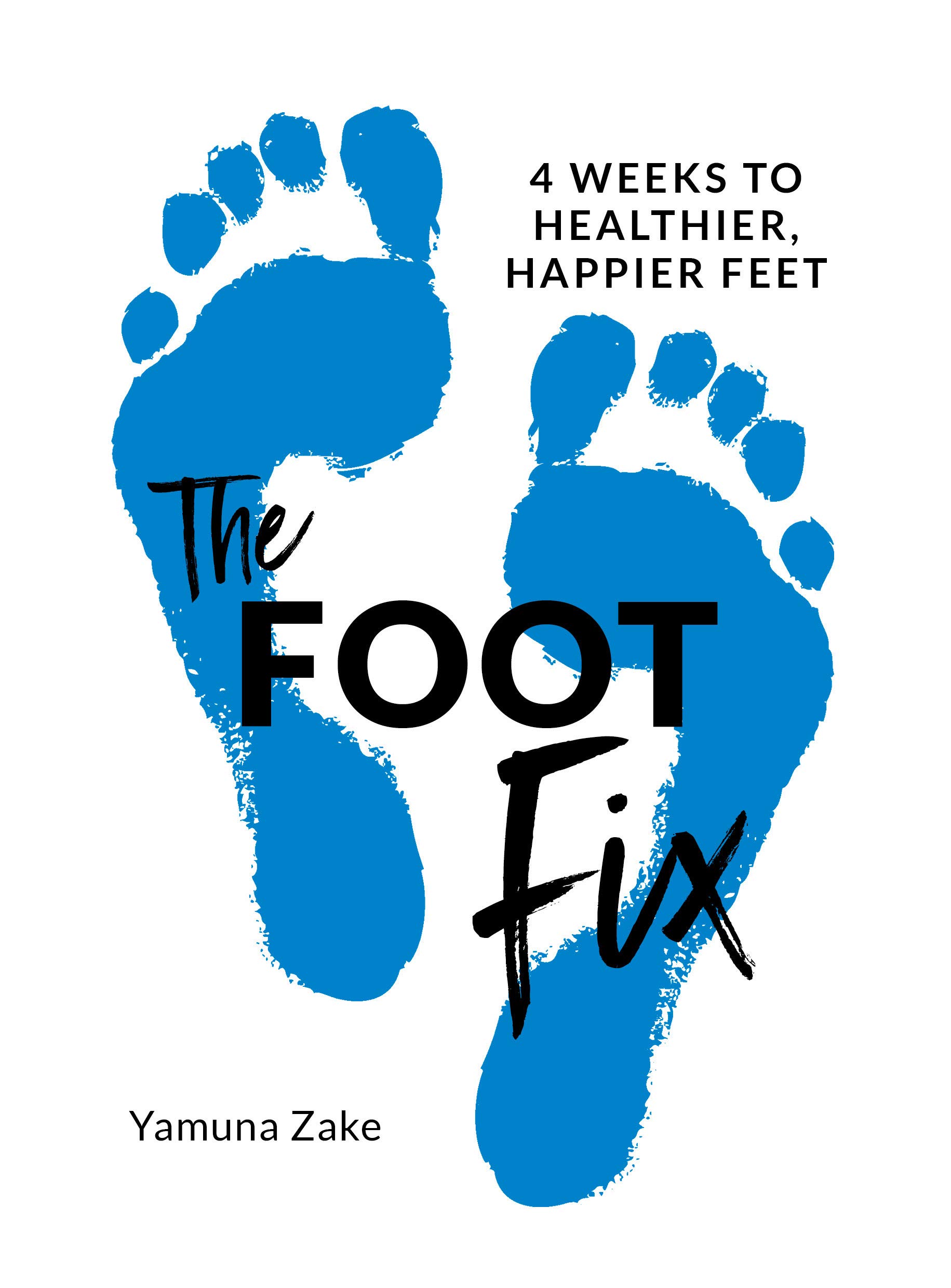 The Foot Fix: 4 Weeks to Healthier, Happier Feet (Kindle Edition)