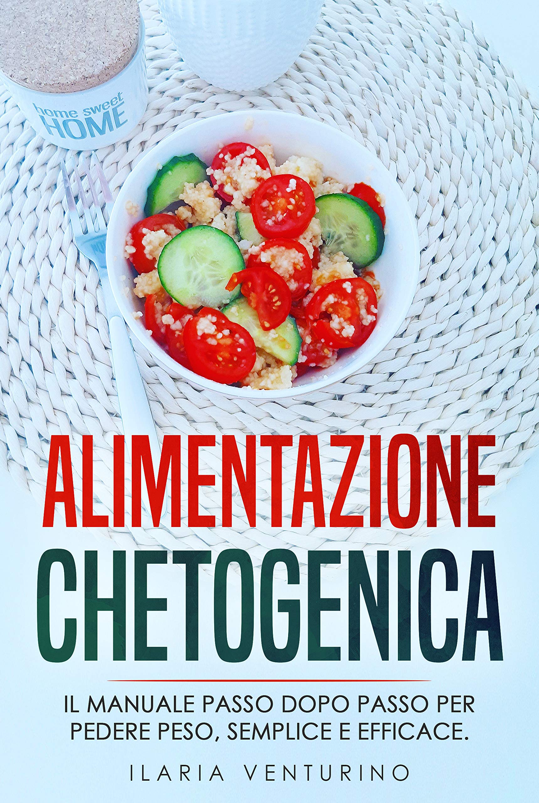 Alimentazione Chetogenica: Il Manuale passo dopo passo per Perdere Peso semplice ed Efficace. (Italian Edition)