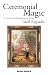 Ceremonial Magic: A Guide to the Mechanisms of Ritual