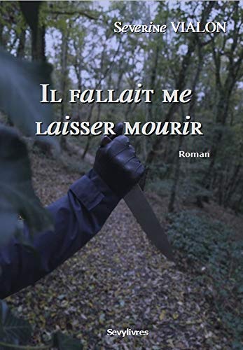 Il fallait me laisser mourir