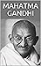 MAHATMA GANDHI: FATHER OF T...