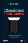 Elecciones y decepciones: Historia de una democracia en construcción (Bicentenario) (Spanish Edition) Book cover for Elecciones y decepciones: Historia de una democracia en construcción (Bicentenario) (Spanish Edition)