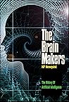 The Brain Makers:...
