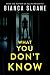 What You Don't Know