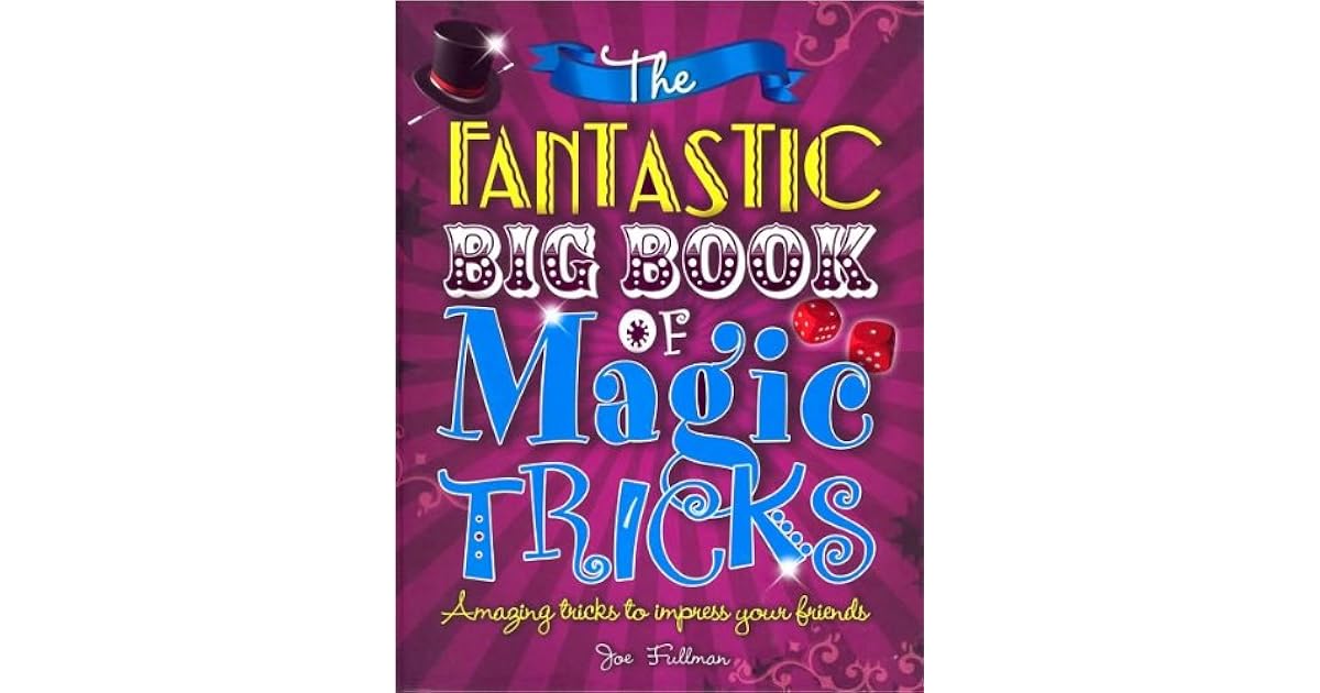 Fantastic Big Book of Magic Tricks by Joe Pullman