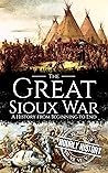 The Great Sioux War: A History from Beginning to End (Native American History) Book cover for The Great Sioux War: A History from Beginning to End (Native American History)