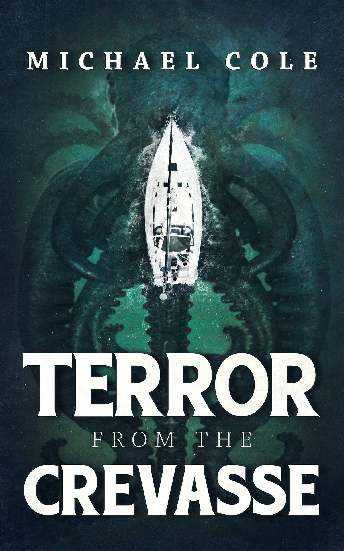 Terror From The Crevasse (Creature From The Crevasse #2)