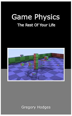 Game Physics The Rest of Your Life