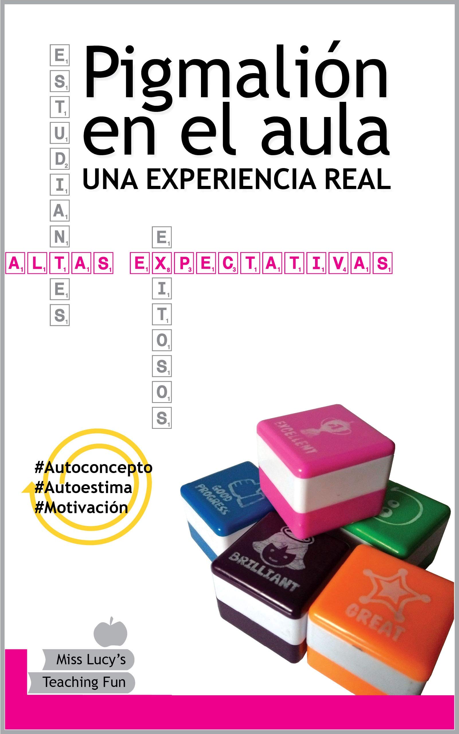 Pigmalión en el aula: una experiencia real (Spanish Edition)