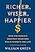Richer, Wiser, Happier: How the World's Greatest Investors Win in Markets and Life