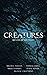 Créatures: Recueil de Nouve...