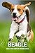 Beagle: Beagle Dog Complete Owners Manual: Dog Lovers Book