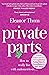 Private Parts: Living well ...