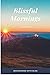 Blissful Mornings - An Anth...
