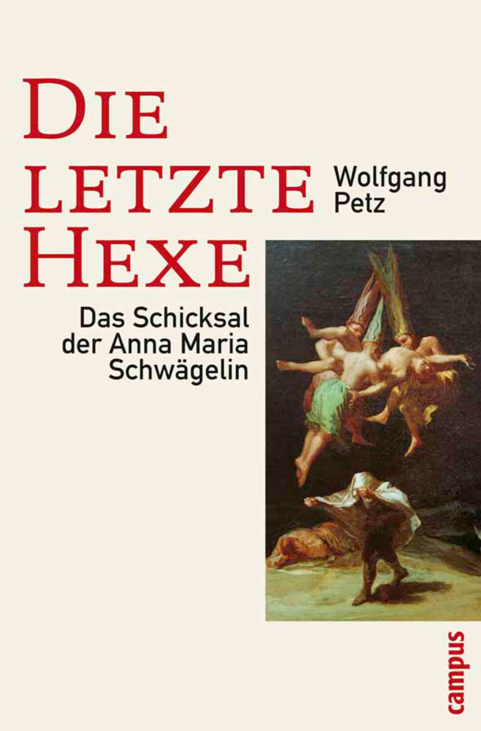 Die letzte Hexe. Das Schicksal der Anna Maria Schwägelin (Kindle Edition)
