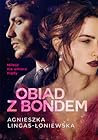 Obiad z Bondem by Agnieszka Lingas-Łoniewska
