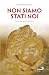 Non siamo stati noi by Roberto Pasolini