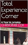 Total Experience Corner: A Year in Jamaica