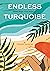 Endless Turquoise (Live Love Travel, #1)