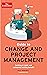 The Economist Guide To Change And Project Management: Getting it right and achieving lasting benefit