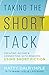 Taking the Short Tack: Creating Income and Connecting with Readers Using Short Fiction (The Indy Author)
