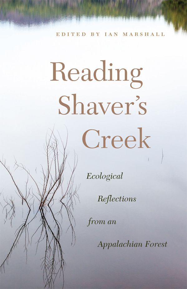 Reading Shaver’s Creek: Ecological Reflections from an Appalachian Forest (Keystone Books)
