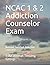 NCAC 1 & 2 Addiction Counse...