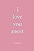 i love you most by Georgy B.