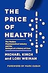 The Price of Health: The Modern Pharmaceutical Enterprise and the Betrayal of a History of Care