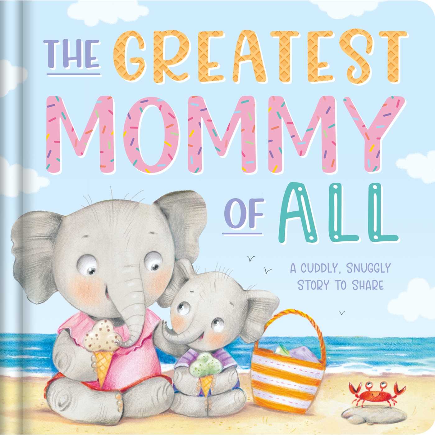 The Greatest Mommy of All: Padded Board Book (Board Book)