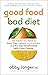 Good Food, Bad Diet: The Ha...