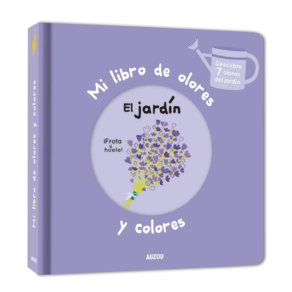 Mi libro de olores y colores. El jardin (Hardcover)