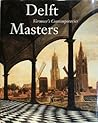 Delft Masters - Vermeer's contemporaries: Illusionism Through the Conquest of Light and Space