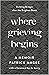 Where Grieving Begins by Patrick  Magee