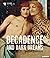 Decadence and Dark Dreams by Ralph Gleis