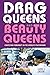 Drag Queens and Beauty Quee...