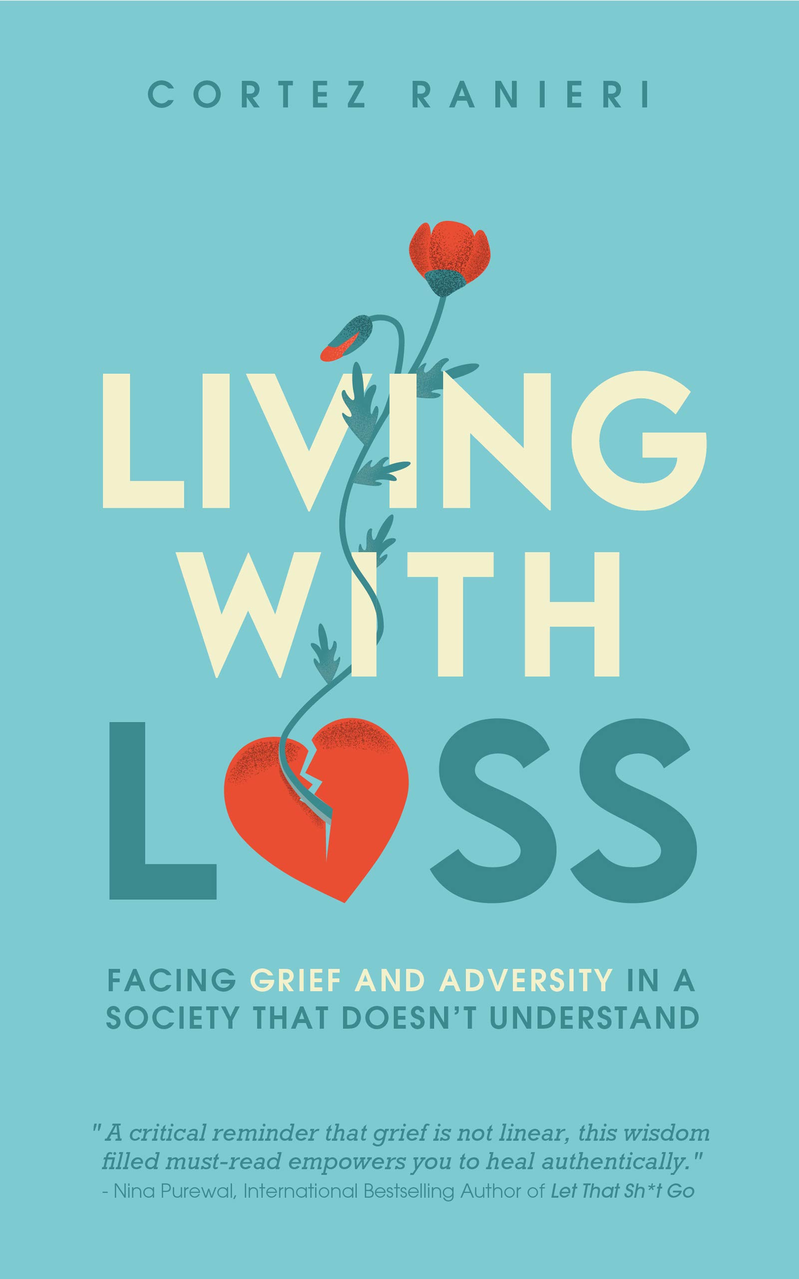 Living With Loss: Facing Grief and Adversity In a Society That Doesn't Understand (Grief and Loss Book 2)